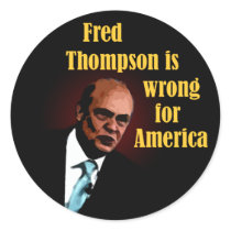 Fred Thompson is Wrong for America stickers