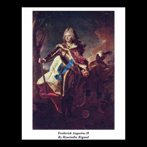 Frederick Augustus Ii By Hyacinthe Rigaud Print