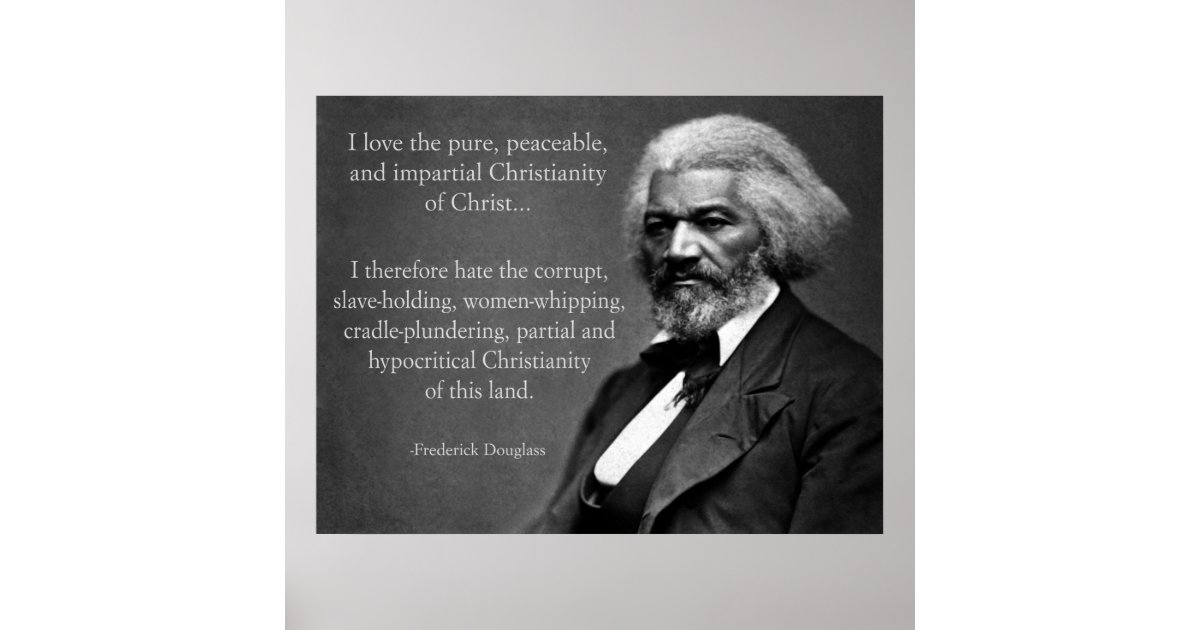 Frederick Douglass Christianity Poster Zazzle 