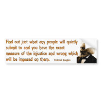 Frederick Douglass on Injustice and Silence bumper stickers