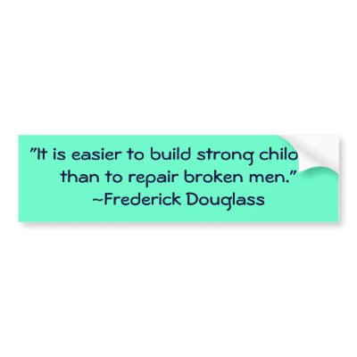 children quotes. Frederick Douglass Strong Children Quote Bumper Stickers by ingasi