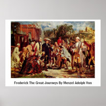 Frederick The Great Journeys By Menzel Adolph Von Poster