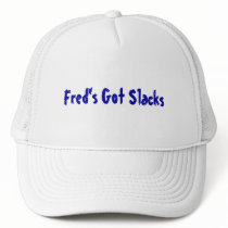 Fred's Got Slacks hats