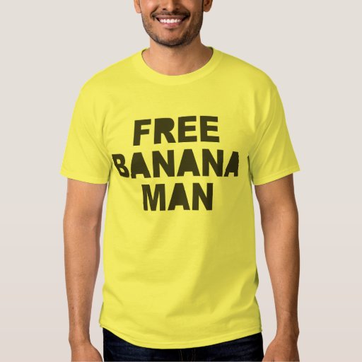FREE BANANA MAN T Shirt | Zazzle