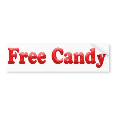 Free Candy Bumper Stickers by GreasyGrandma