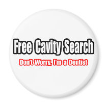 Free Cavity Search (Dentist Joke) magnets