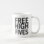 Free High Fives Coffee Mugs