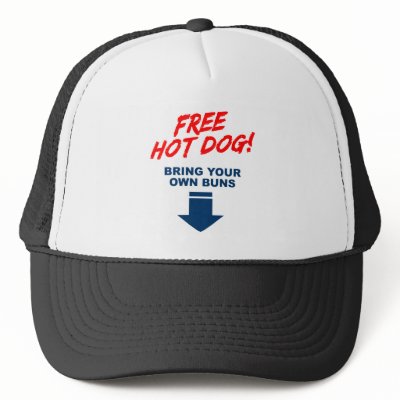 Free Hot Dog, Bring your own buns! hats