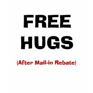 FREE HUGS, (After Mail-in Rebate) shirt