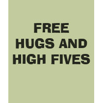 FREE HUGS AND HIGH FIVES t-shirts