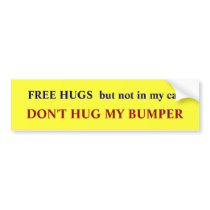 FREE HUGS  but not in my car , bumper stickers