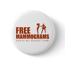 Free Mammogram Certified Boobitician buttons by BoogieMonst Free Mammogram Certified Boobitician buttons