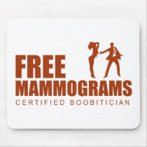 Free Mammogram Certified Boobitician mousepads