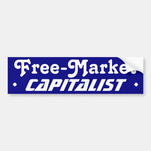 Free-Market Capitalist Bumper Sticker | Zazzle