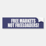 FREE MARKETS NOT FREELOADERS Bumpersticker Bumper Sticker