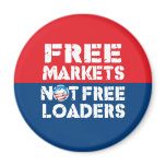 Free Markets - Not Freeloaders Refrigerator Magnets