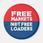 Free Markets - Not Freeloaders Refrigerator Magnets