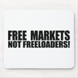 FREE MARKETS NOT FREELOADERS T mousepads