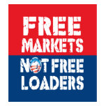 Free Markets - Not Freeloaders Tshirt