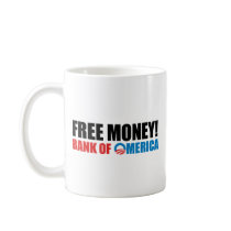 Free Money from Bank of Omerica Coffee Mugs