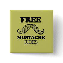 FREE MUSTACHE RIDES buttons