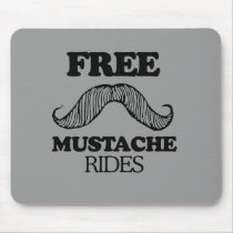 FREE MUSTACHE RIDES mousepads by Shirtuosity FREE MUSTACHE RIDES mousepads