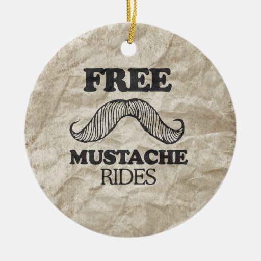FREE MUSTACHE RIDES ORNAMENTS