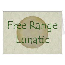 Free Range Lunatic Greeting Card