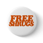 Free Shrugs Pinback Button