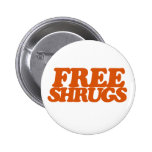 Free Shrugs Pinback Button