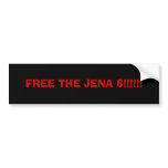 FREE THE JENA 6!!!!!! bumper stickers