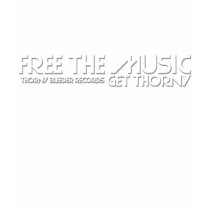 Free The Music (Get Thorny) t-shirts by ThornyBleeder Free The Music (Get Thorny) t-shirts