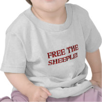 Free The Sheeple! T Shirts