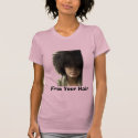 Free Your Hair t-shirts