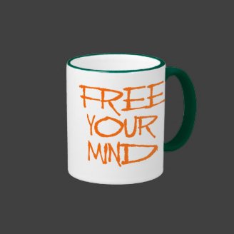 Free Your Mind Coffee Mugs