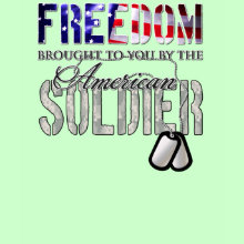 Freedom brought to You by the American Soldier T-Shirt