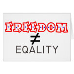 Freedom Does Not Equal Equality Card