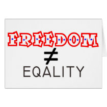Freedom Does Not Equal Equality Card cards