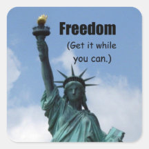 Freedom, (Get it while you can). Square Stickers