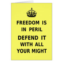 Freedom Is In Peril. Defend It With All Your Might Greeting Card