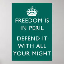 freedom is in peril defend it with all your might poster