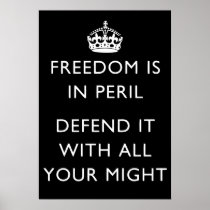 freedom is in peril defend it with all your might posters