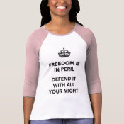 Freedom is in Peril Defend It With All Your Might Tee Shirt