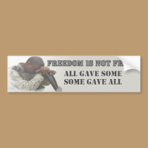 Freedom Is Not Free Bumper Sticker bumper stickers