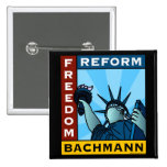 Freedom Reform Liberty Bachmann Pinback Buttons