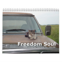 Freedom Soul - Loving the Feral Soul 2008 Calendar