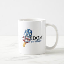 Freedom - suck on that! mugs