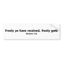 Freely Give (version 1) bumper stickers by experiencethebible Freely Give (version 1) bumper stickers