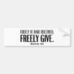 Freely Give (version 2) Bumper Sticker