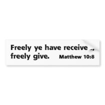 Freely Give (version 3) bumper stickers by experiencethebible Freely Give (version 3) bumper stickers